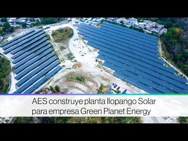 AES construye planta Ilopango Solar  para empresa Green Planet Energy