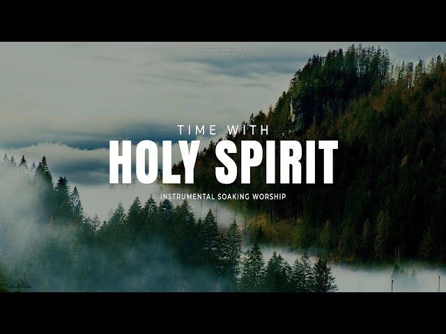 TIME WITH HOLY SPIRIT // INSTRUMENTAL SOAKING WORSHIP // SOAKING WORSHIP MUSIC