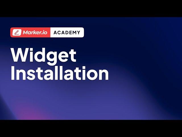 Marker.io 101 |  04 | Widget Installation