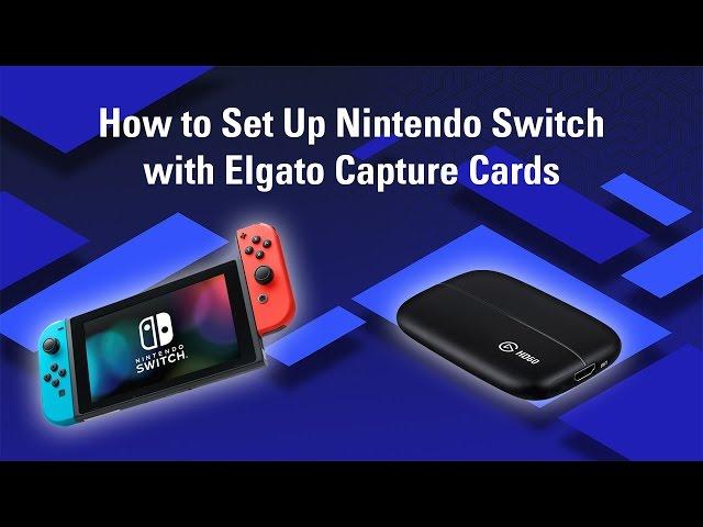 How to Set Up Nintendo Switch with Elgato Capture Cards