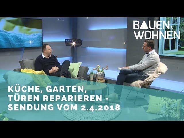 Küchenplanung, urbane Gewächshäuser, verzogene Tür richten, Umzug planen - Sendung vom 2.4.2018