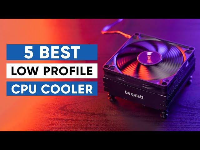 5 Best Low Profile CPU Cooler