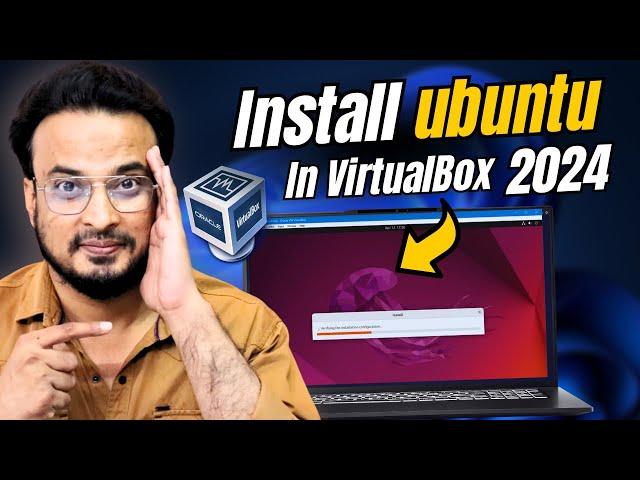 How To Install Ubuntu Linux in VirtualBox 2024 (Hindi) Step by Step