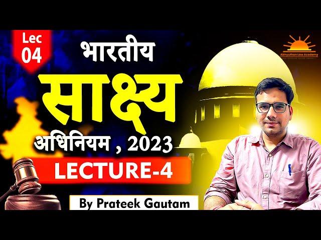 The Bharatiye Saksha Adhiniyam 2023 | BSA 2023 | Lecture-4 | BSA Lecture | New Criminal Laws