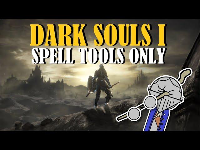 Can You Beat Dark Souls 1 With Only Spell Tools?