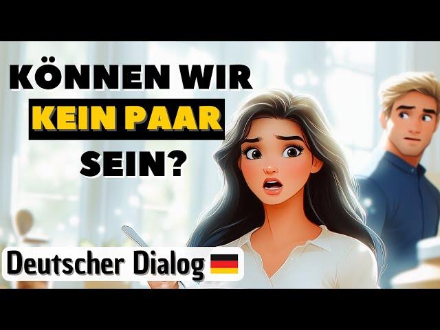 Warum Liebe nicht immer einfach ist | Deutscher Dialog | Deutsch lernen B2