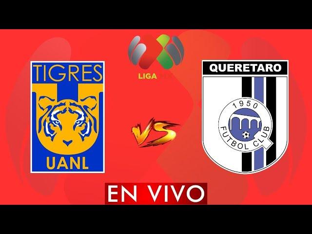 TIGRES UANL VS QUERETARO EN VIVO LIGA MX-CLAUSURA 2024/2025