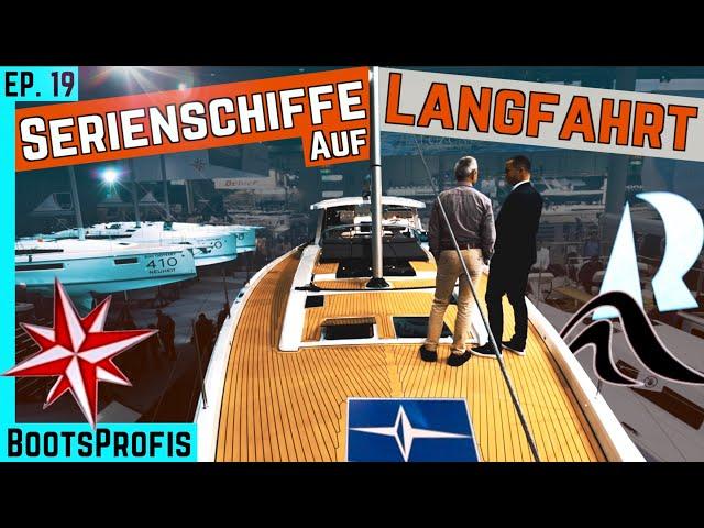 Serienschiffe auf LANGFAHRT - geht das ?! 7 Kriterien im Vergleich - BOOT 2020 | BootsProfis #19