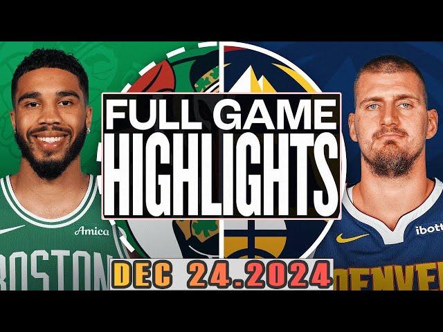 Boston Celtics Vs Denver Nuggets Full Game Highlights Dec 24,2024 NBA  Season 2024-25