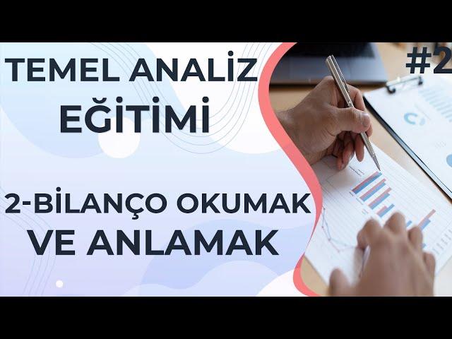 TEMEL ANALİZ İLE BİLANÇO OKUMAK VE BİLANÇOLARI ANLAMAK - Temel Analiz Eğitimi /2