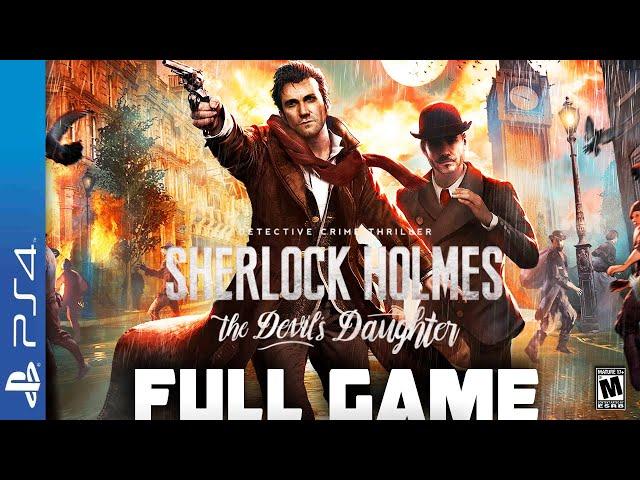 Sherlock Holmes The Devils Daughter -  Full  PS4 Gameplay Walkthrough | FULL GAME Longplay