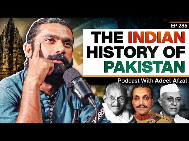 The Indian History of the Pakistani Identity - Adeel Afzal - Actor/Writer - #TPE 285