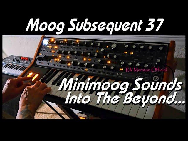 Moog Subsequent 37 Minimoog Sounds Into The Beyond Analog Synthesizer Rik Marston