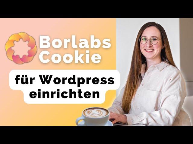 BORLABS COOKIE einrichten  Cookie Consent Tool für Wordpress Webseite & Blog (Tutorial 2024)