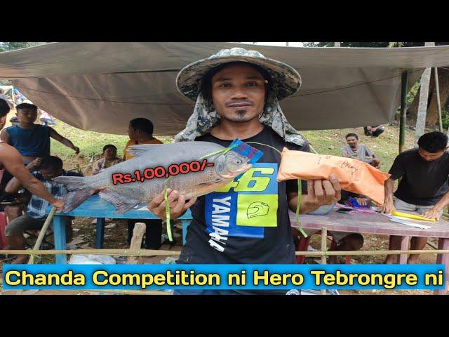 Tebrongre Rongram Rupchanda Fishing Competition/1 lakhs/17th September 2024/