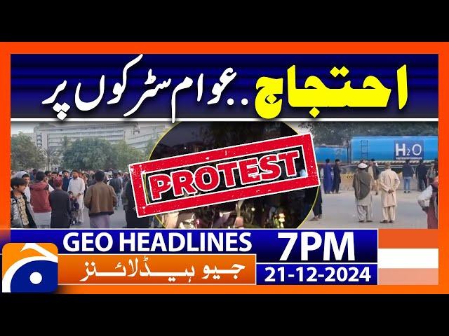 Protest In Karachi | Latest Update | Geo News 7 PM Headlines (21 DEC 24)