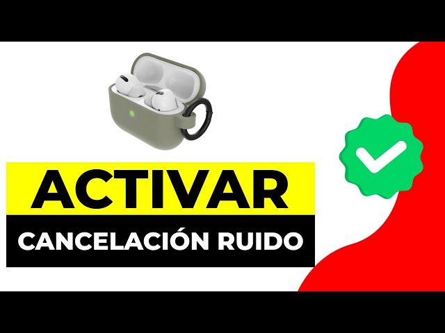 Como Activar la Cancelación de Ruido en Los Airpods Pro en Android 2024