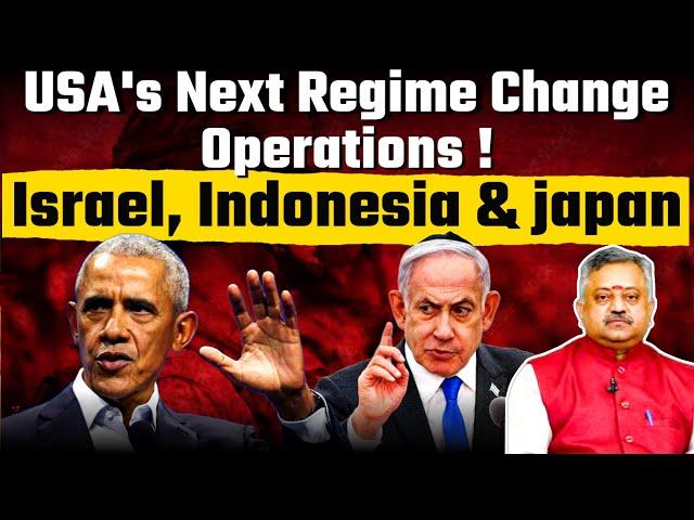 USA's Next Regime Change Operations! Israel, Indonesia & Japan