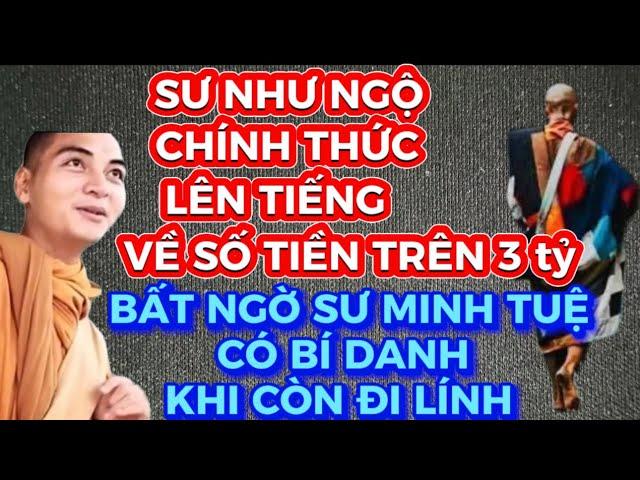 SƯ NHƯ NGỘ ĐÃ LÊN TIẾNG VỀ SỐ TIỀN TRÊN 3 tỷ CĐM XÔN XAO-BẤT NGỜ BÍ DANH SƯ MINH TUỆ ĐƯỢC TIẾT LỘ