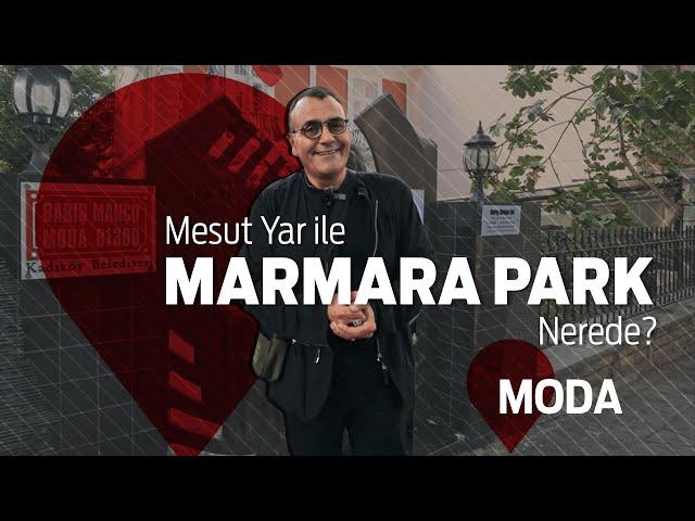 Marmara Park Nerede? - Moda