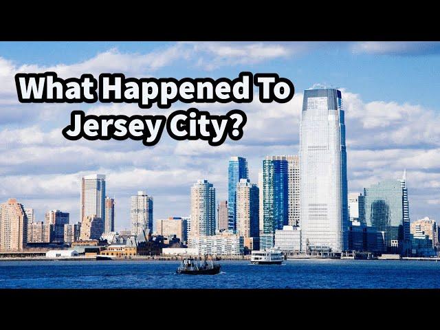 What Happened to Jersey City New Jersey?