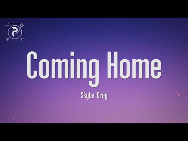 Skylar Grey - I'm coming home (Lyrics)