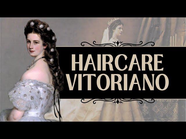 HAIRCARE VITORIANO | Como as mulheres cuidavam do cabelo em 1800?