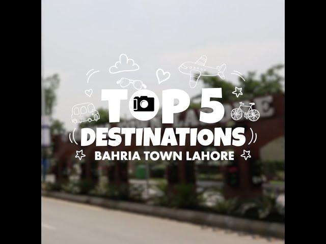 Top 5 Destinations to Visit in Bahria Town Lahore