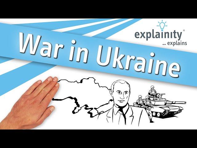 War in Ukraine explained (explainity® explainer video)