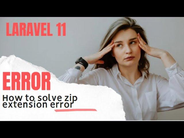 HOW TO SOLVE ZIP EXTENSION ERROR IN LARAVEL? || LARAVEL 11 || KINFOTECH