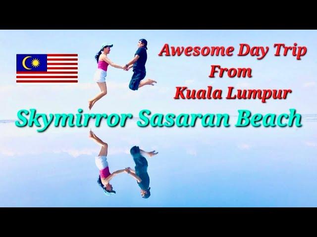 Awesome Day Trip from Kuala Lumpur: Sky Mirror Sasaran Beach Adventure in Malaysia