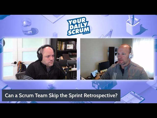 YDS: Can the Scrum Team Skip the Sprint Retrospective?