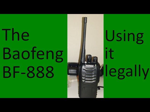 The Baofeng BF-888, using it legally