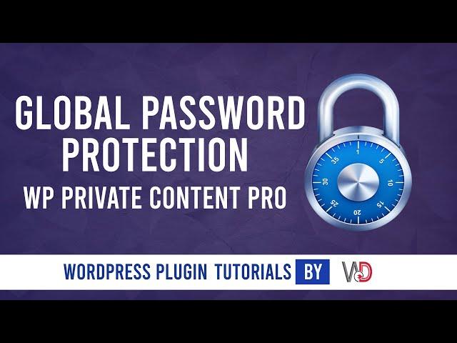 Protecting Entire WordPress Site with a Global Password using WP Private Content Pro Plugin