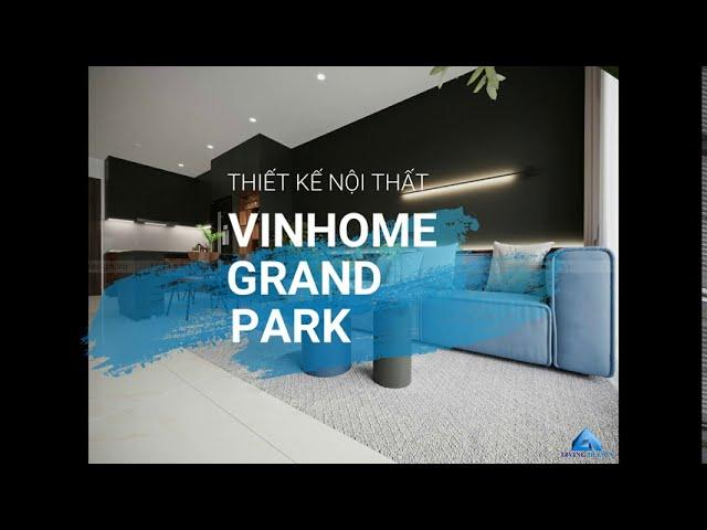 Thiết Kế Nội Thất Căn Hộ Vinhomes Grand Park Quận 9 | LIVING DESIGN