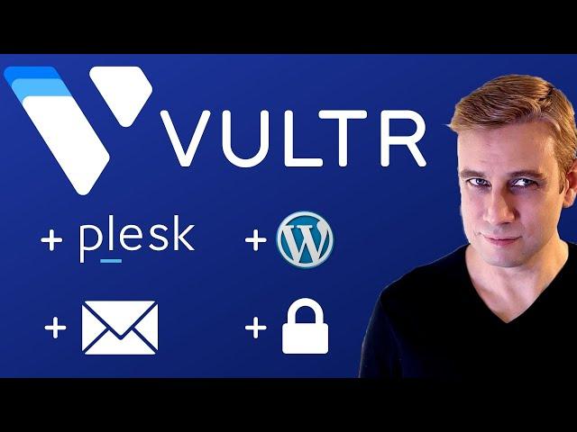 Vultr Setup Tutorial (Easiest Method) With Plesk, SSL, WordPress, Email and More