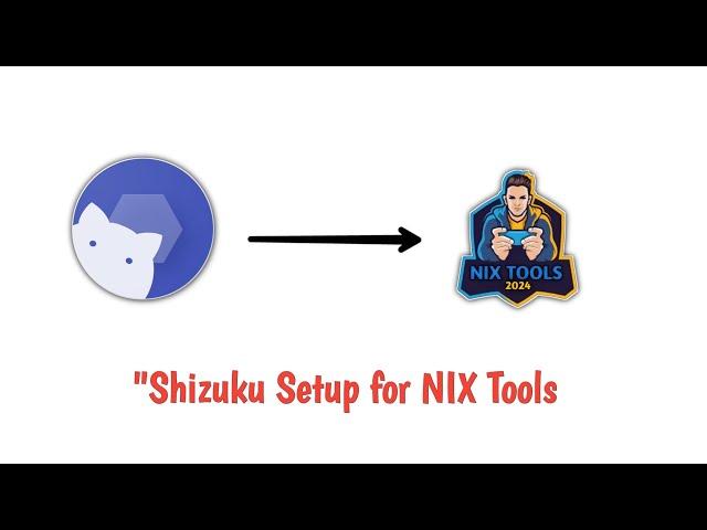 How to Use Shizuku on NIX Tools | Step-by-Step Tutorial