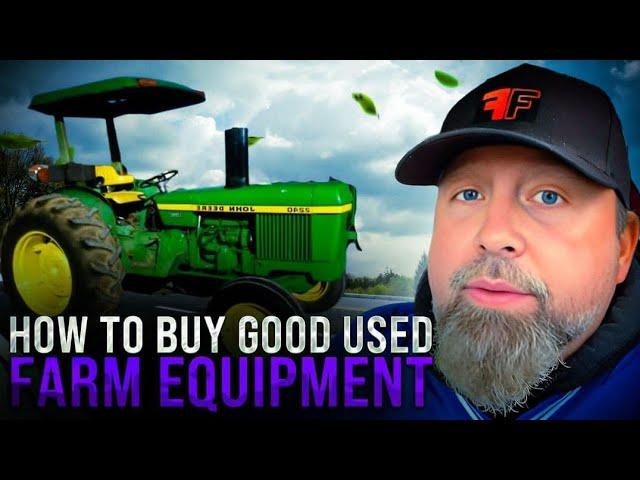 How to Buy Good Used Farm Equipment