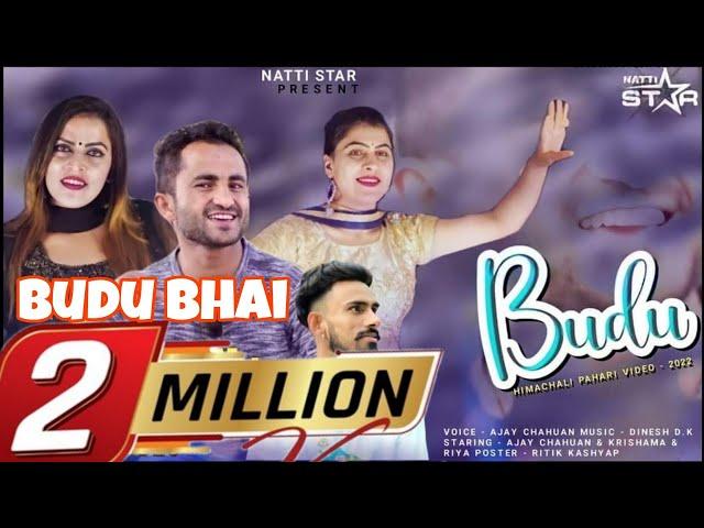 BUDU (बुडू) II HIMACHALI PAHARI SONG II  NEW PAHARI SONG 2022 II  AJAY CHAUHAN II  NATTI STAR #budu