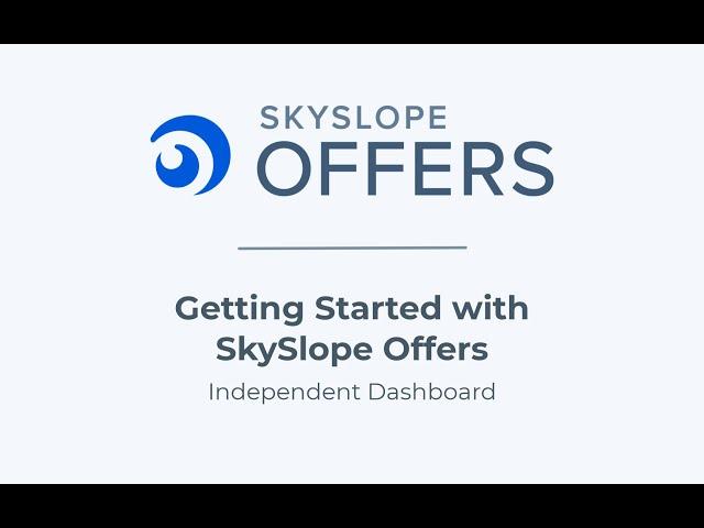 Getting Started with SkySlope Offers - Independent Dashboard