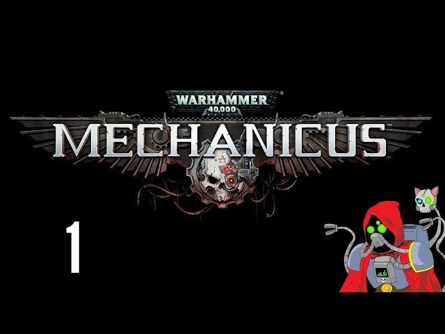 Warhammer 40,000: Mechanicus - Part 1