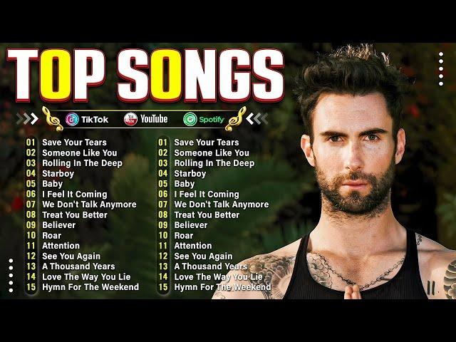 Top 100 Songs 2024 -  Maroon 5, Ed Sheeran, Selena Gomez, Adele, The Weeknd, Dua Lipa