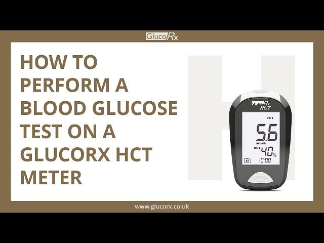 How to perform a blood glucose test on a GlucoRx HCT meter