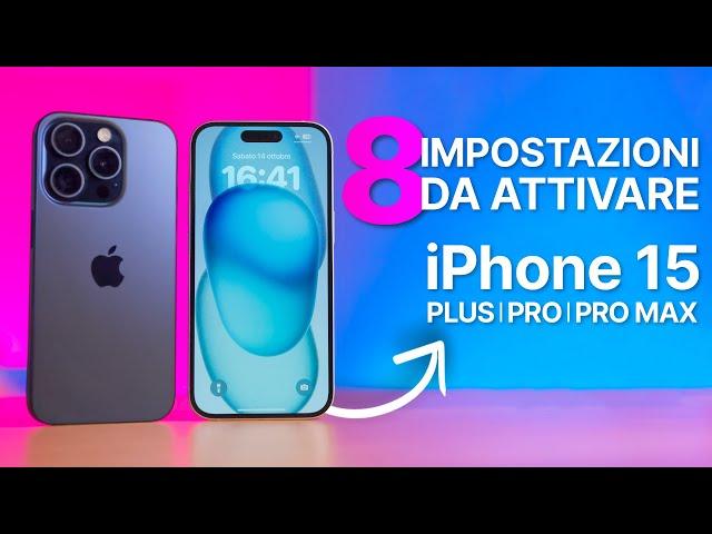 8 IMPOSTAZIONI da ATTIVARE SUBITO di iPhone 15 e iPhone 15 Pro