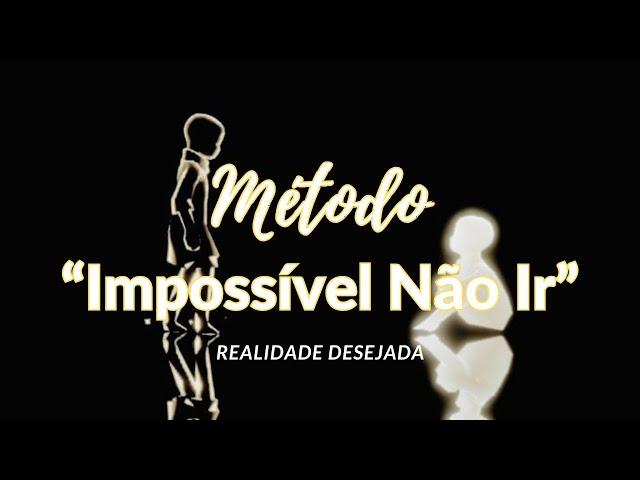 Meditação para Realidade Desejada com Método Impossível Não Ir