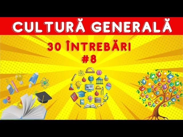 Cultură Generală #8 | 30 de întrebări