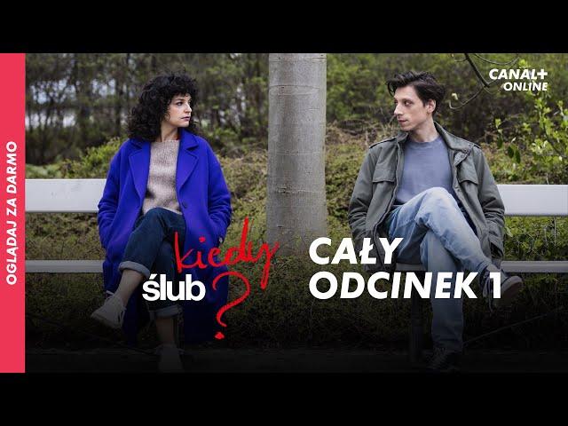 Kiedy ślub? | Cały pierwszy odcinek za darmo | Nowy serial CANAL+