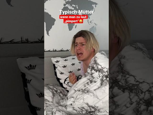 Typisch Mütter - wenn man zu laut pimpert!itsofficialmarco