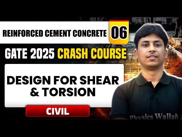 Reinforced Cement Concrete 06 | Design for Shear & Torsion | Civil Engg. | GATE 2025 Crash Course