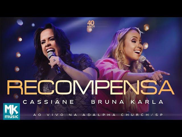 Cassiane e Bruna Karla - Recompensa (Ao Vivo) (Clipe Oficial MK Music)